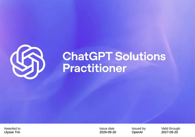 ChatGPT Solutions Practitioner, certificate issued to Ulysse Trin