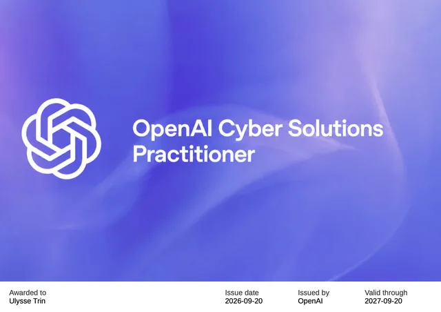 OpenAI Cyber Solutions Practitioner, certificate issued to Ulysse Trin